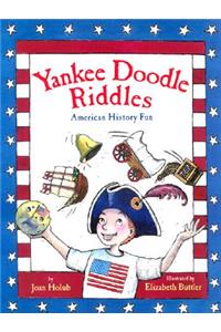 Yankee Doodle Riddles: American History Fun / Written by Joan Holub; Illustrated by Elizabeth Buttler