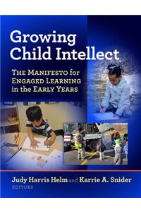 Growing Child Intellect: The Manifesto for Engaged Learning in the Early Years