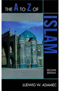 A to Z of Islam, Second Edition