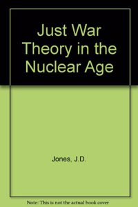 Just War Theory in the Nuclear Age