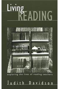 Living Reading: Exploring the Lives of Reading Teachers