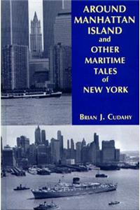 Around Manhattan Island and Other Tales of Maritime NY