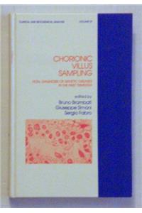 Chorionic Villus Sampling: Fetal Diagnosis of Genetic Diseases in the First Trimester (Clinical and Biochemical Analysis)