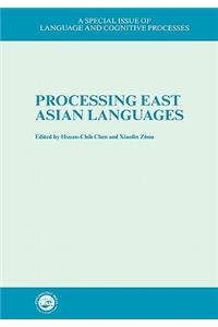 Processing East Asian Languages: A Special Issue of Language and Cognitive Processes