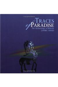 Traces of Paradise: The Archaeology of Bahrain 2500BC - 300AD