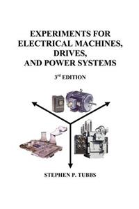 Experiments for Electrical Machines, Drives, and Power Systems