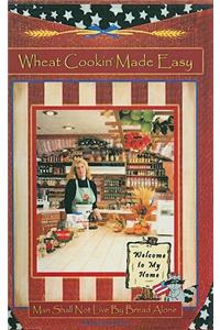 Wheat Cookin' Made Easy