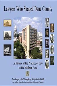 Lawyers Who Shaped Dane County
