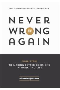 Never Be Wrong Again