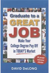 Graduate to a Great Job