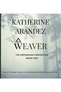 Weaver The Kervanian Chronicles Book 1