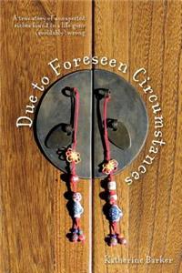 Due to Foreseen Circumstances