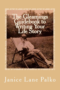 Gleamings Guidebook to Writing Your Life Story