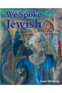 We Spoke Jewish