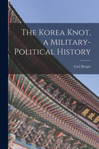 Korea Knot, a Military-political History