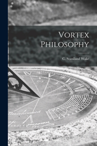 Vortex Philosophy