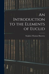 Introduction to the Elements of Euclid