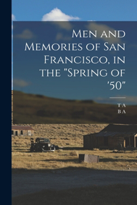 Men and Memories of San Francisco, in the spring of '50