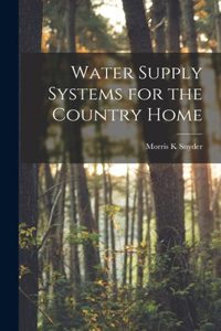 Water Supply Systems for the Country Home