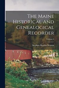 Maine Historical And Genealogical Recorder; Volume 4