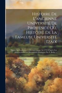 Histoire De L'ancienne Université De Provence Ou, Histoire De La Fameuse Université D'aix