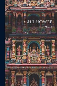 Chilhowee: A Legend of the Great Smoky Mountains