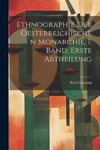 Ethnographie der Oesterreichischen Monarchie, I. Band, erste Abtheilung