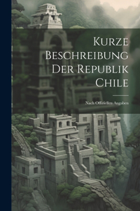 Kurze Beschreibung Der Republik Chile