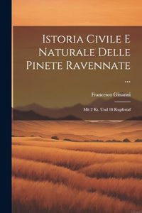Istoria Civile E Naturale Delle Pinete Ravennate ...