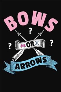 Bows or Arrows