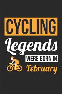 Cycling Notebook - Cycling Legends Were Born In February - Cycling Journal - Birthday Gift for Cyclist