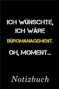Ich Wünschte Ich Wäre Büromanagement Oh Moment Notizbuch