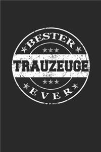 Bester Trauzeuge Ever: A5 Punktiertes - Notebook - Notizbuch - Taschenbuch - Journal - Tagebuch - Ein lustiges Geschenk für die Besten Männer Der Welt