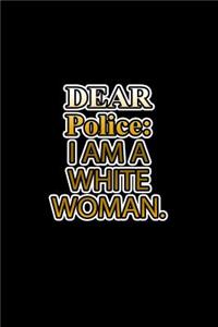Dear police