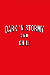 Dark N Stormy And Chill