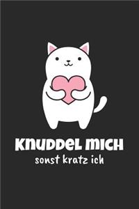 Knuddel mich sonst kratz ich