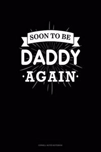 Soon To Be Daddy Again