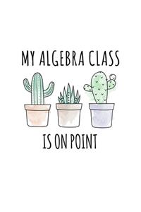 My Algebra Class Is On Point