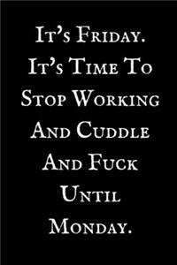 It's Friday It's Time To Stop Working