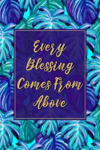 Every Blessing Comes From Above
