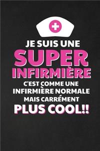 Je Suis Une Super Infirmière C'est Comme Une Infirmière Normale Mais Carrément Plus Cool
