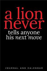 A Lion Never Tells Anyone His Next Move