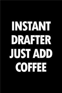 Instant Drafter Just Add Coffee