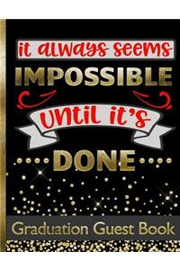 It Always Seems Impossible Until It's Done - Graduation Guest Book