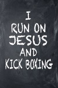 I Run on Jesus and Kickboxing