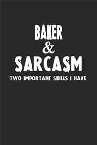 Baker & Sarcasm Two Important Skills I Have