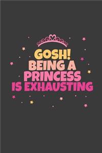 Gosh! Being A Princess Is Exhausting: 100 graph paper 5x5 Pages Large Big 6 x 9 for school boys, girls, kids and pupils princess and prince