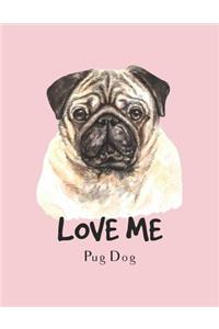 Love me Pug dog