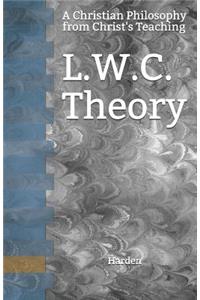 L.W.C. Theory