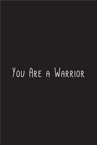 You Are a Warrior